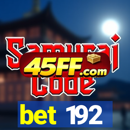 bet 192